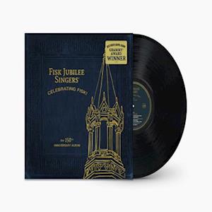 FISK JUBILEE SINGERS - CELEBRATING FISK (THE 150TH ANNIVERSARY ALBUM)
