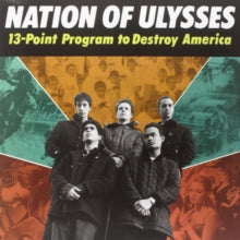 Nation Of Ulysses - 13 Point Program To Destroy America