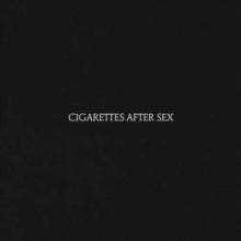 Cigarettes After Sex - Cigarettes After Sex