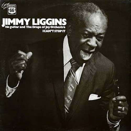 LIGGINS,JIMMY - I CAN'T STOP IT