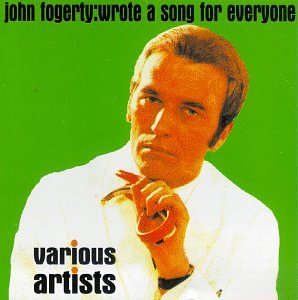 FOGERTY JOHN - WROTE A SONG FOR EVERYONE