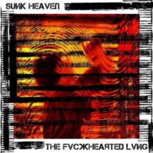 Sunk Heaven - Fvckhearted Lvng
