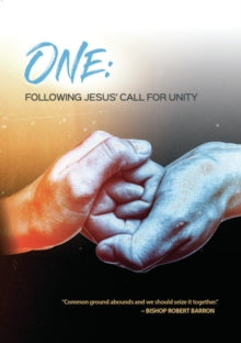One: Following Jesus' Call For Unity - One: Following Jesus' Call For Unity