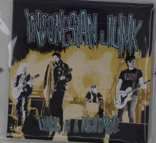 INDONESIAN JUNK - LIVING IN A NIGHTMARE