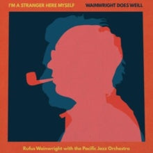 Wainwright,rufus - I'm A Stranger Here Myself: Wainwright Does Weill - Rufus Wainwright W/ Pacific Jazz Orchestra (2lp)