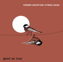Yonder Mountain String Band - Good As True (s'mores Vinyl)