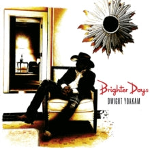 Yoakam,dwight - Brighter Days