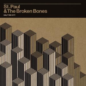 ST. PAUL & THE BROKEN BONES - HALF THE CITY