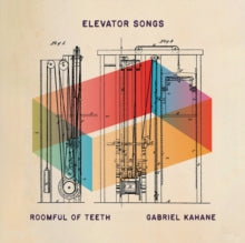 Kahane,gabriel & Roomful Of Teeth - Elevator Songs