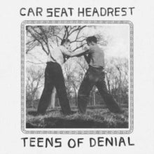 Car Seat Headrest - Teens Of Denial