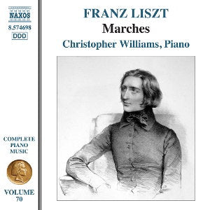 WILLIAMS,CHRISTOPHER - FRANZ LISZT: COMPLETE PIANO MUSIC / VOL. 70 - MARCHES
