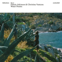 Atkinson,felicia & Christina Vantzou - Reflections Vol. 3: Water Poems