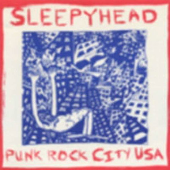 SLEEPYHEAD - PUNK ROCK CITY USA