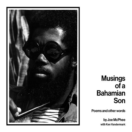 MCPHEE,JOE; KEN VANDERMARK - MUSINGS OF A BAHAMIAN SON: POEMS & OTHER WORDS