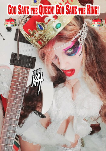 GREAT KAT - GOD SAVE THE QUEEN! GOD SAVE THE KING!
