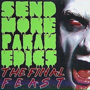 FINAL FEAST - SEND MORE PARAMEDICS