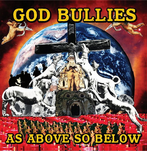 GOD BULLIES - AS ABOVE. SO BELOW