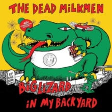 Dead Milkmen - Big Lizard In My Backyard (40th Anniversary Edition)