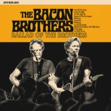 Bacon Brothers - Ballad Of The Brothers