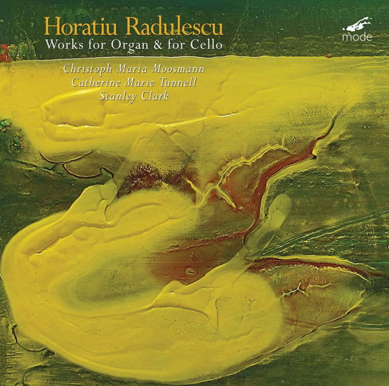MARIA MOOSMANN,CHRISTOPH; CATHERINE MARIE TUNNELL; STANLEY CLARK - RADULESCU: WORKS FOR ORGAN & FOR CELLO