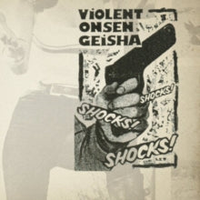 Violent Onsen Geisha - Shocks! Shocks! Shocks!