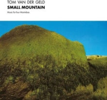 Van Der Geld,tom - Small Mountain: Music For Four Marimbas