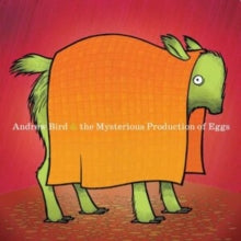 Bird,andrew - Mysterious Production Of Eggs (20th Anniversary Edition)