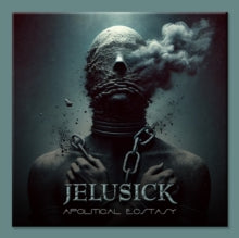 Jelusick - Apolitical Ecstasy