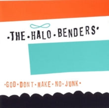 Halo Benders - God Don't Make No Junk