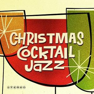 VARIOUS ARTISTS - CHRISTMAS COCKTAIL JAZZ