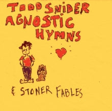 Snider,todd - Agnostic Hymns & Stoner Fables