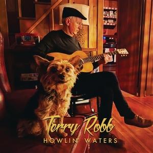 ROBB,TERRY - HOWLIN' WATERS
