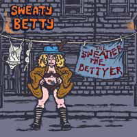 SWEATY BETTY - SWEATIER THE BETTYER