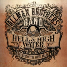 Allman Brothers - Hell And High Water: Best Of The Arista Years