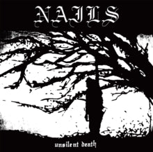 Nails - Unsilent Death