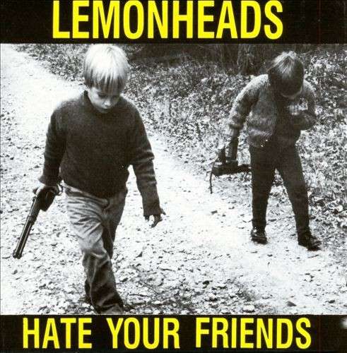 LEMONHEADS - HATE YOU FRIENDS (BONUS CD)