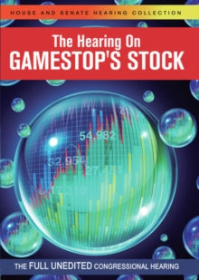 Hearing On Gamestop's Stock - Hearing On Gamestop's Stock