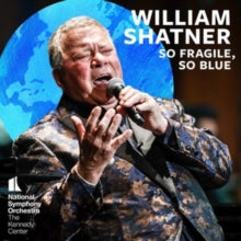 Shatner,william - William Shatner: So Fragile, So Blue
