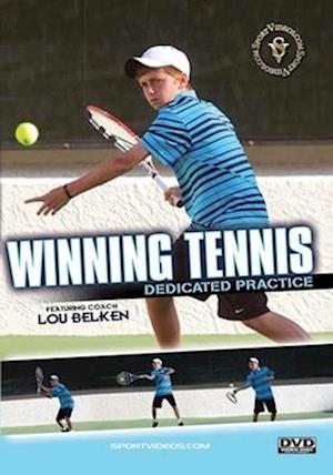 WINNING TENNIS: DEDICATED PRACTICE - WINNING TENNIS: DEDICATED PRACTICE