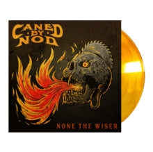 Caned By Nod - None The Wiser (translucent Orange Vinyl)