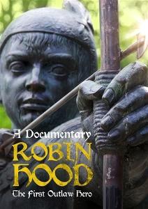 ROBIN HOOD: THE FIRST OUTLAW HERO - ROBIN HOOD: THE FIRST OUTLAW HERO