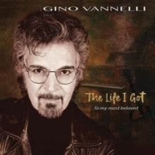 Vannelli,gino - Life I Got (to My Most Beloved)