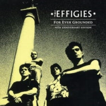 Effigies - For Ever Grounded (40th Anniversary Edition)