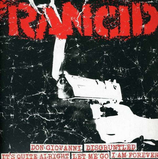RANCID - DON GIOVANNI+DISGRUNTLED+IT’S QUITE/LET ME GO+I AM