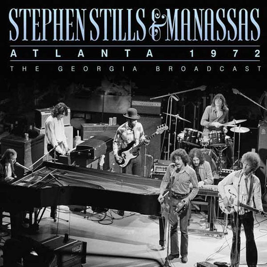 STILLS,STEPHEN & MANASSAS - ATLANTA 1972
