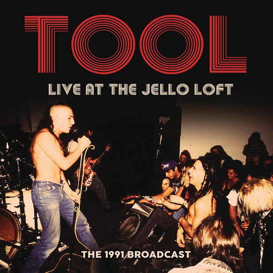 TOOL - LIVE AT THE JELLO LOFT