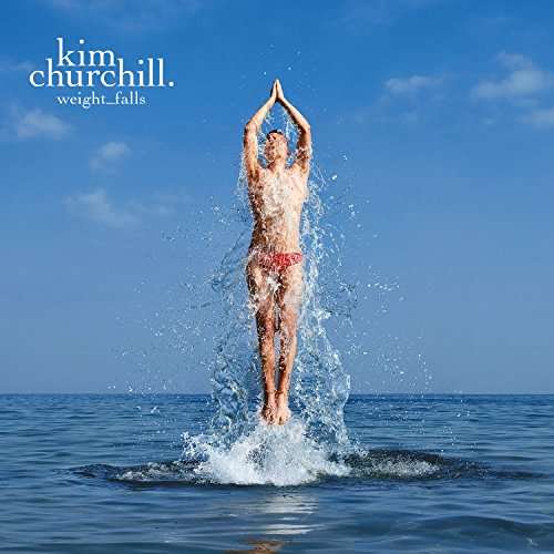 CHURCHILL,KIM - WEIGHT FALLS