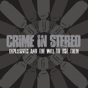 CRIME IN STEREO - EXPLOSIVES & THE WILL TO USE THEM (SWEET TART VINYL)
