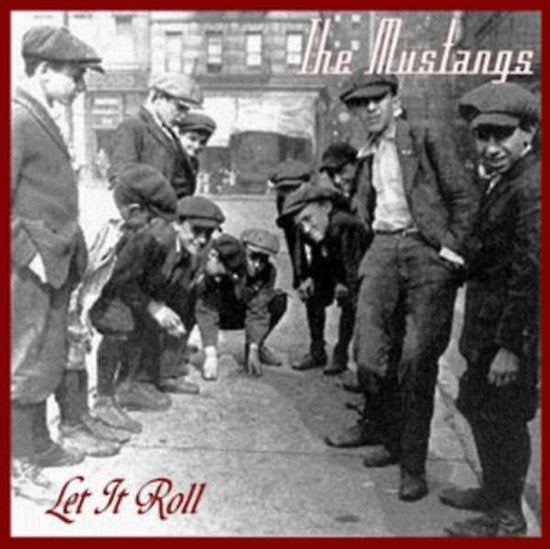 MUSTANGS - LET IT ROLL