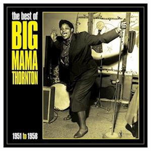 THORNTON,BIG MAMA - BEST OF BIG MAMA THORNTON 1951-58